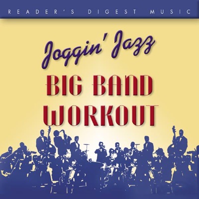 Reader's Digest Music: Jogging Jazz - Big Band Workout
