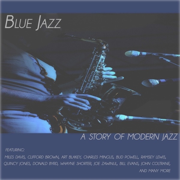 Blue Jazz A Story Of Modern Jazz