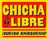 ¡Sonido Amazónico! - Chicha Libre