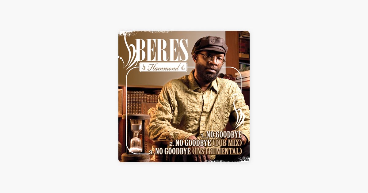 No Goodbye - EP - Album by Beres Hammond - Apple Music