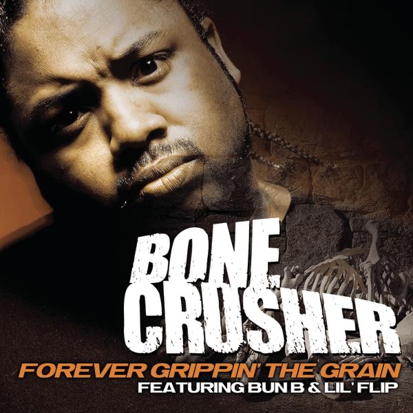 Обложка альбома «Forever Grippin' the Grain - Single» — Bone Crusher