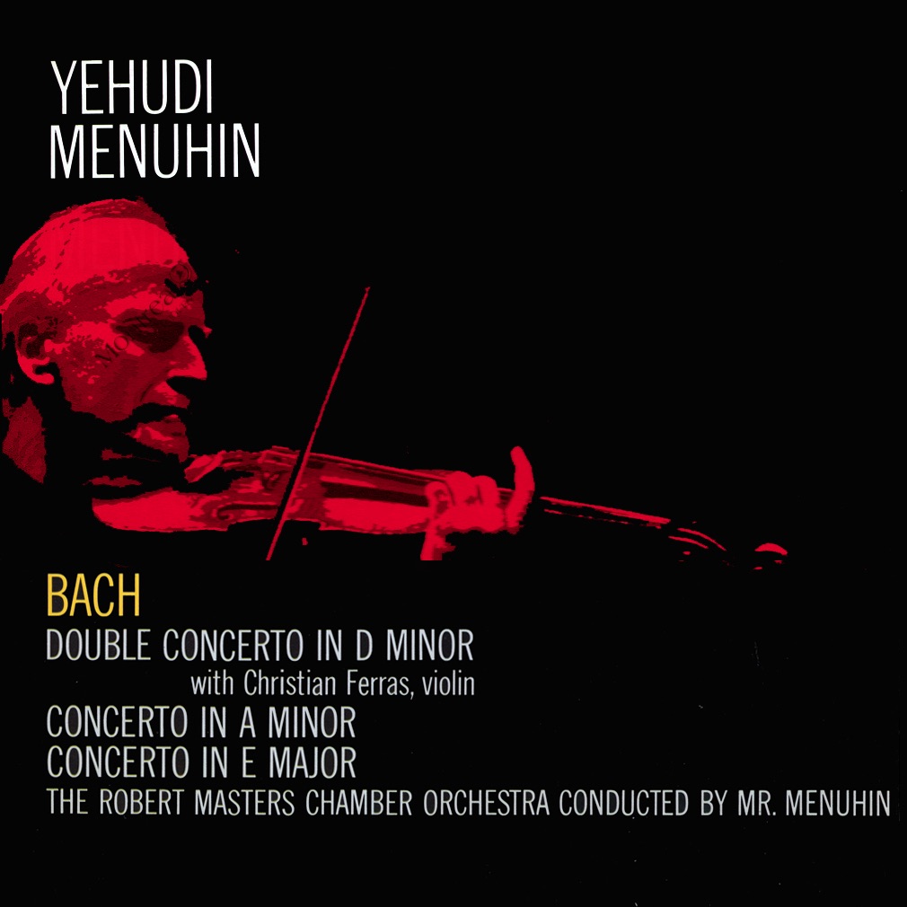 Bach: Violin Concertos in A Minor and E Major & Double Concerto in D Minor (Remastered)