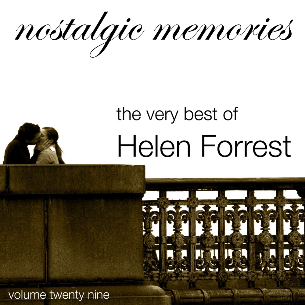 Обложка альбома «The Very Best of Helen Forrest (Nostalgic Memories)» — Helen Forrest