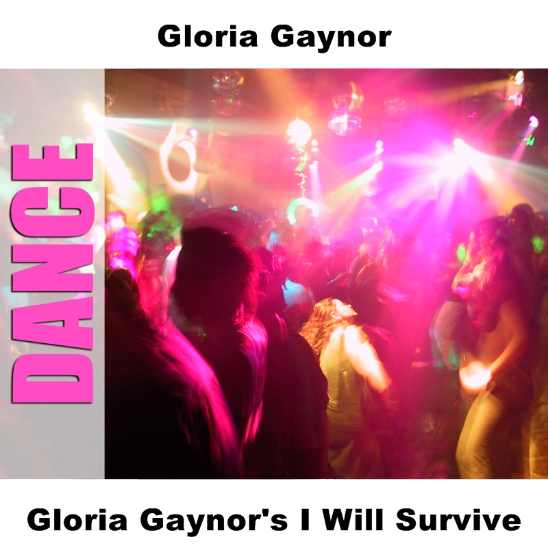 Gloria Gaynor's I Will Survive