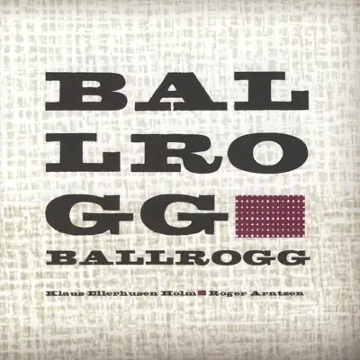 Ballrogg द्वारा Ballrogg सुनें