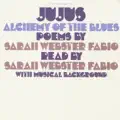 Jujus / Alchemy of the Blues