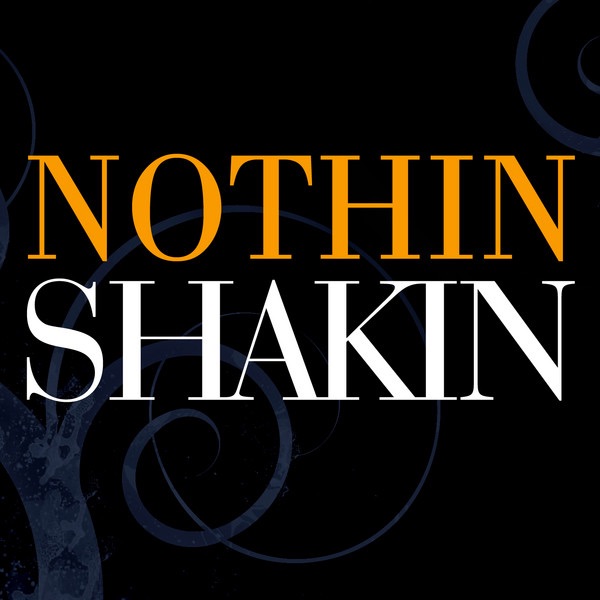 Nothin Shakin