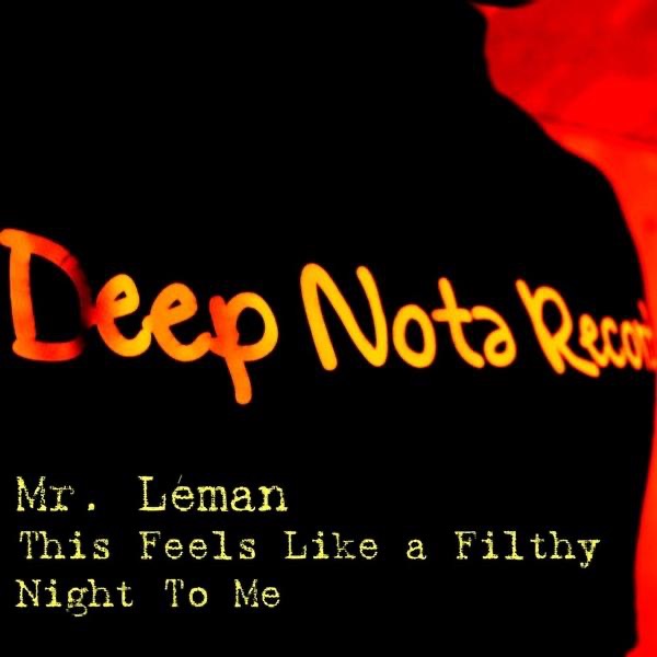 Обложка альбома «This Feels Like A Filthy Night To Me» — Mr. Léman