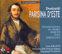 Donizetti: Parisina D'Este - Amedeo Moretti, Alexandrina Pendatchanska, Daniela Barcellona, Gruppo Vocale Cantemus, Radio Svizzera Italiana Orchestra, Ramon De Andrés, Eldar Aliev, Emmanuel Plasson & Coro della RTSI, Lugano