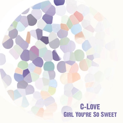 Girl You're So Sweet