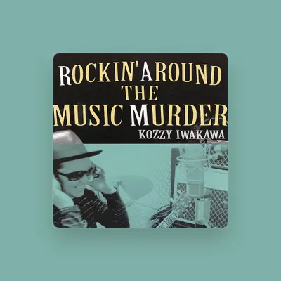 Listen to Kozzy Iwakawa, watch music videos, read bio, see tour dates & more!