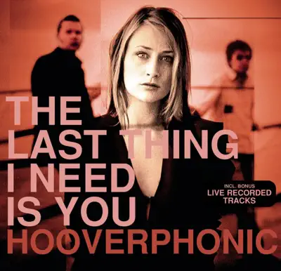 Hooverphonic adlı sanatçının The Last Thing I Need Is You - EP albümünü dinle