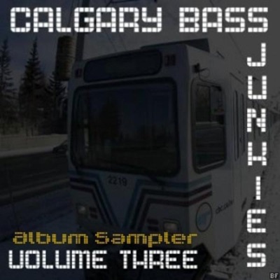 Calgary Bass Junkies Volume 3 Album Sampler - EP