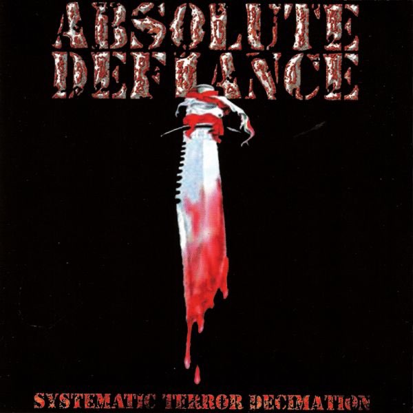 Systematic Terror Decimation - Album by Absolute Defiance - Apple