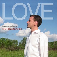 Love Bade Me Welcome - Stephen Lancaster