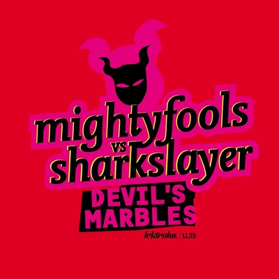 Devil's Marbles (Mightyfools vs. Sharkslayer) - Single