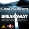 Breakaway (Sir Henry Remix Edit) - D-Tune & EMD Boyz lyrics