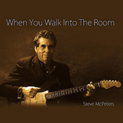 When You Walk Into the Room - Steve McPeters