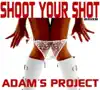 Adam's Project - Shoot Your Shot (Radio Mix)