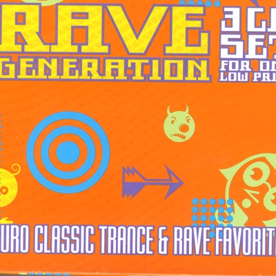 Rave Generation: Euro Classic Trance & Rave Favorites