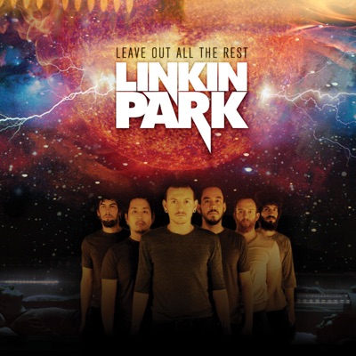 Leave Out All the Rest - EP - Linkin Park