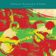 Chitarre Acustiche D'italia (Acoustic Guitars of Italy) - Art Phillips (Arturo Di Filippo)