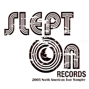 Slept On Records - 2005 North American Tour Sampler - EP