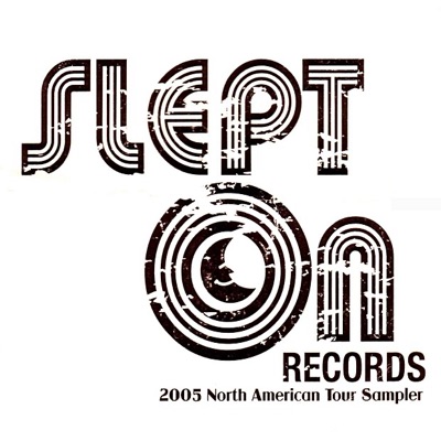 Slept On Records - 2005 North American Tour Sampler - EP