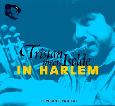 Lierhouse Project - Tristan Meets Isolde In Harlem