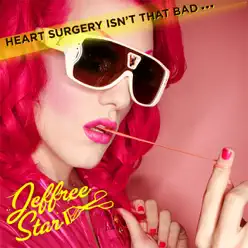 Heart Surgery Isn't That Bad... - Single - Jeffree Star
