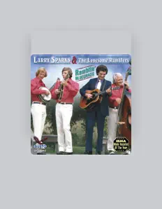 Listen to Larry Sparks & The Lonesome Ramblers, watch music videos, read bio, see tour dates & more!