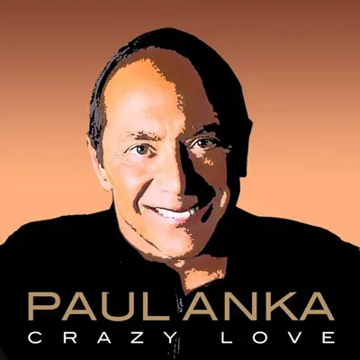 Crazy Love - Paul Anka