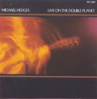 Live On the Double Planet - Michael Hedges