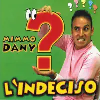 Chella cio vo — Mimmo Dany
