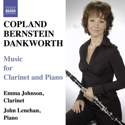 Copland & Bernstein: Clarinet Sonatas - Dankworth: Suite for Emma & Picture of Jeannie