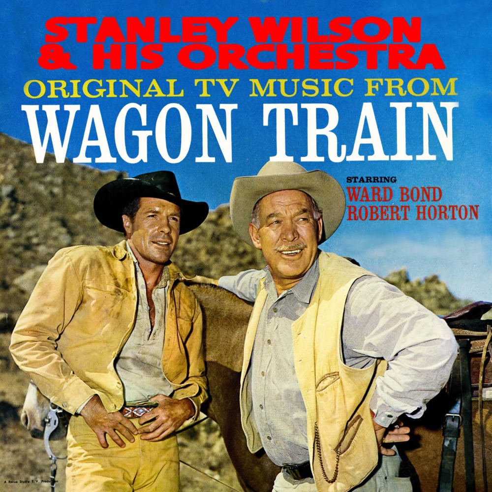 Обложка альбома «Original TV Music From "Wagon Train"» — Stanley Wilson & His Orchestra
