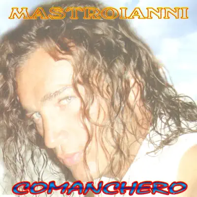 Ascolta 'Comanchero - Single' di Mastroianni