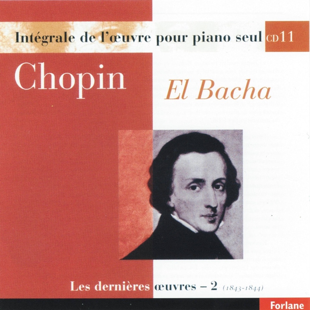 Обложка альбома «Chopin : Intégrale de l'oeuvre pour piano seul, vol. 11 (Les dernières oeuvres II, 1843-1844)» — Abdel Rahman El Bacha
