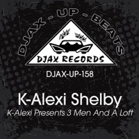 K-Alexi Presents 3 Men and a Loft - EP - K-Alexi Shelby
