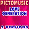 Love Generation (Karaoke Version) [Originally Performed By Bob Sinclar] - Single - Pictomusic Karaoké