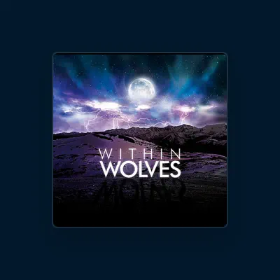 Listen to Within Wolves, watch music videos, read bio, see tour dates & more!