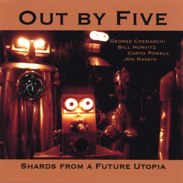 Обложка альбома «Shards from a Future Utopia» — Bill Horvitz, Garth Powell, George Cremaschi & Jon Raskin