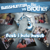 Fest i hela huset (Basshunter vs. BigBrother) - Basshunter