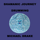 Cover art for Shamanic Journey Drumming by Michael Drake