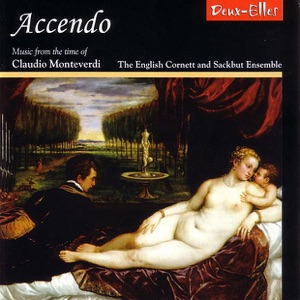 Accendo - Music from the Time of Claudio Monteverdi