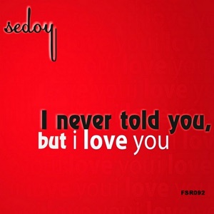 I Never Told You But I Love You - Single