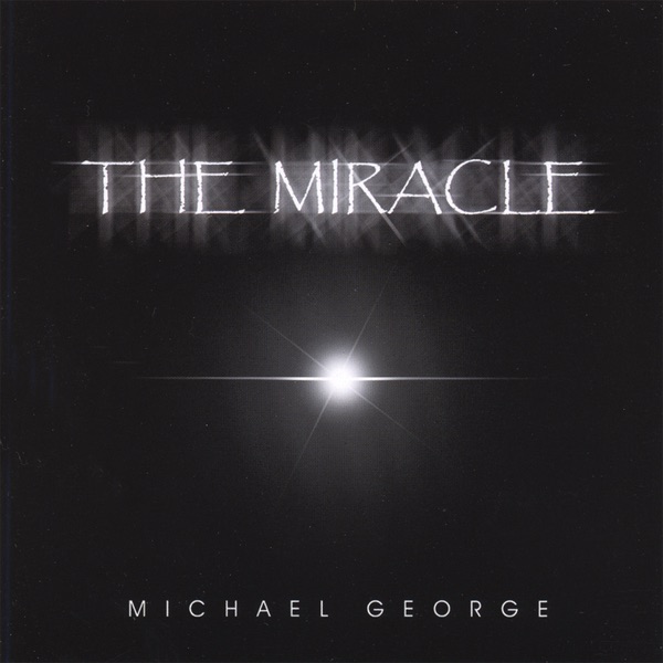 Обложка альбома «The Miracle» — MICHAEL GEORGE