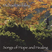 Songs of Hope and Healing - Michael Stribling