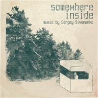 Somewhere Inside - Sergey Sivenenko