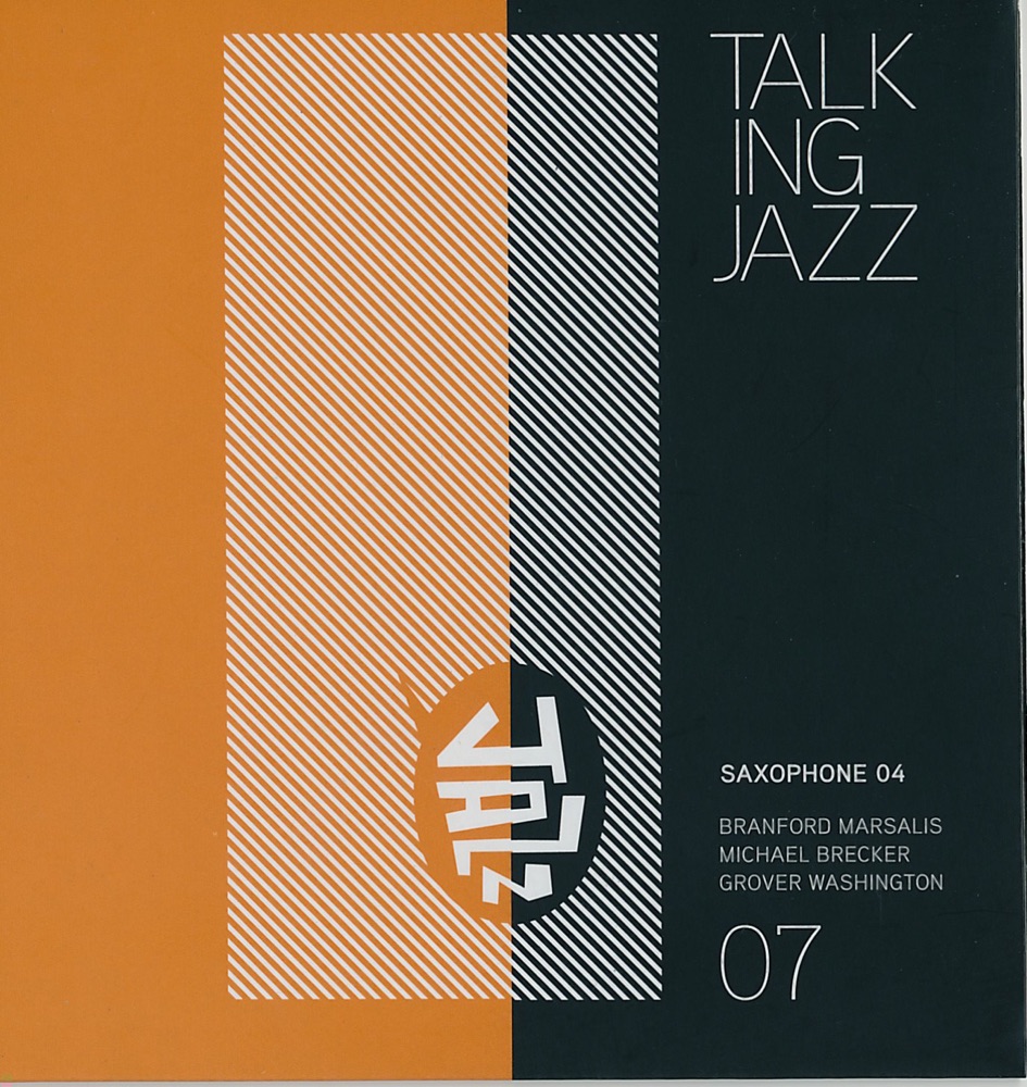 Обложка альбома «Talking Jazz Volume 07 Saxophone 04» — Ben Sidran, Branford Marsalis, Michael Brecker & Grover Washington, Jr.